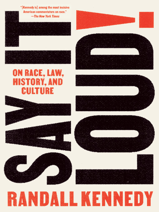 Title details for Say It Loud! by Randall Kennedy - Wait list